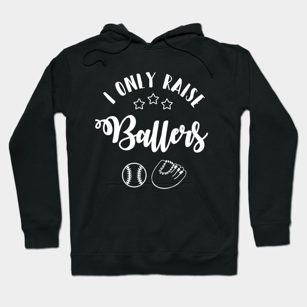 I only raise ballers Hoodie by worshiptee